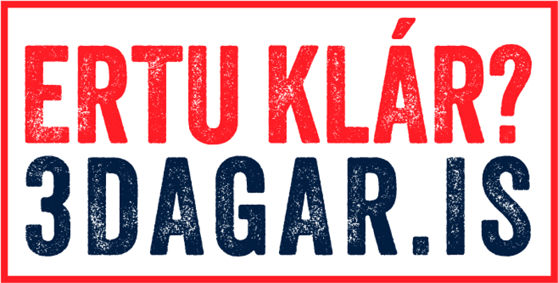 3 dagar - Ertu klár?